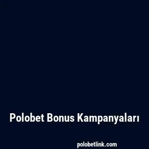 Polobet Bonus Kampanyaları