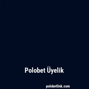 Polobet Üyelik